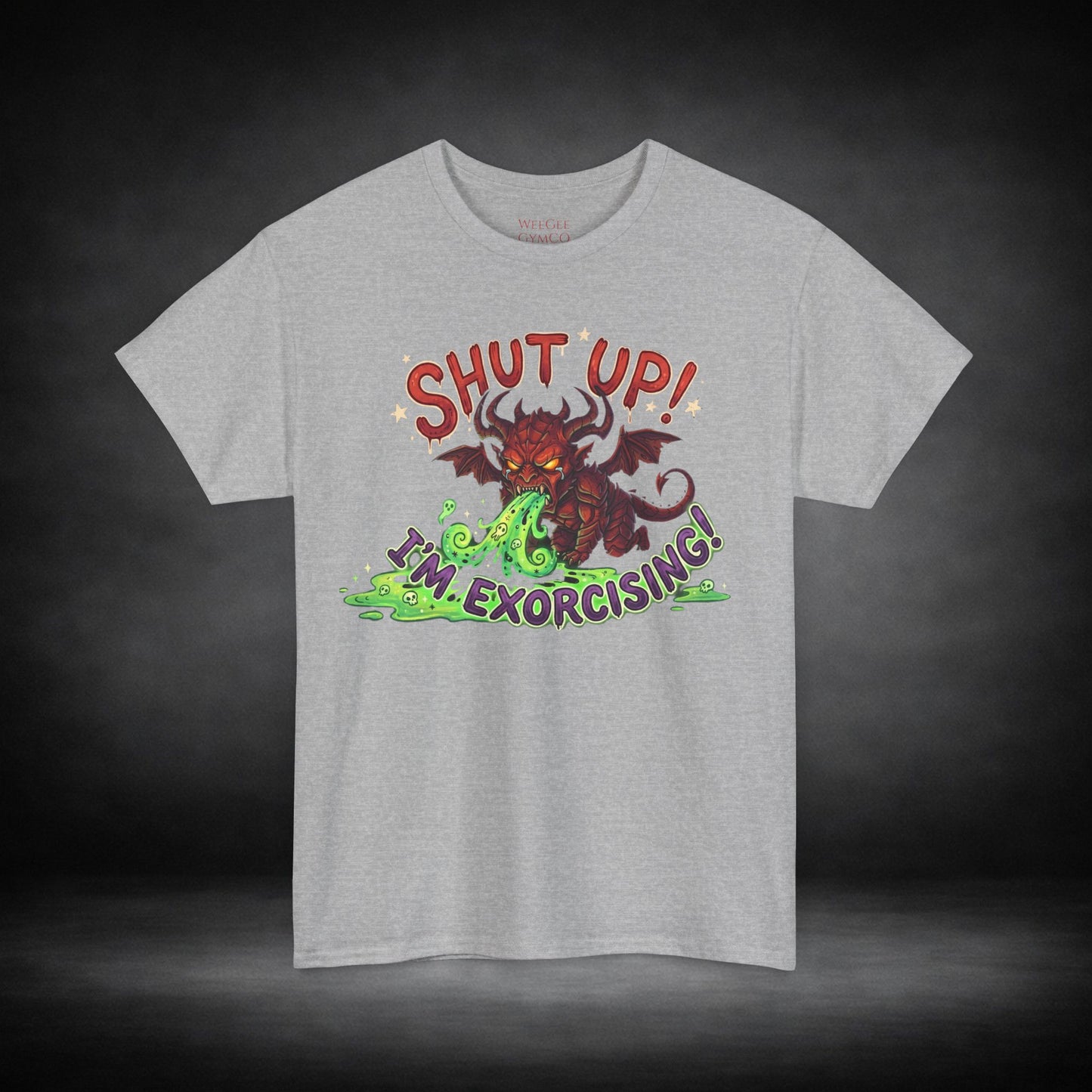 WeeGee GymCo Unisex Tee - Shut Up, I'm Exorcising!