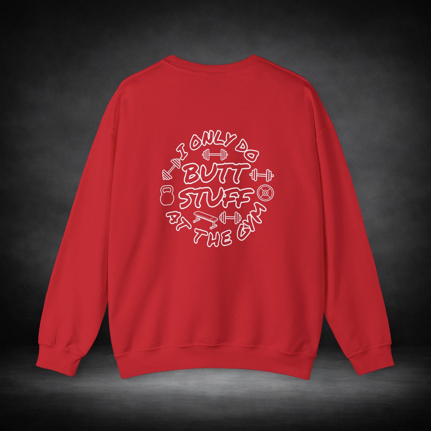 WeeGee GymCo Crewneck Sweatshirt - I Only Do Butt Stuff At The Gym