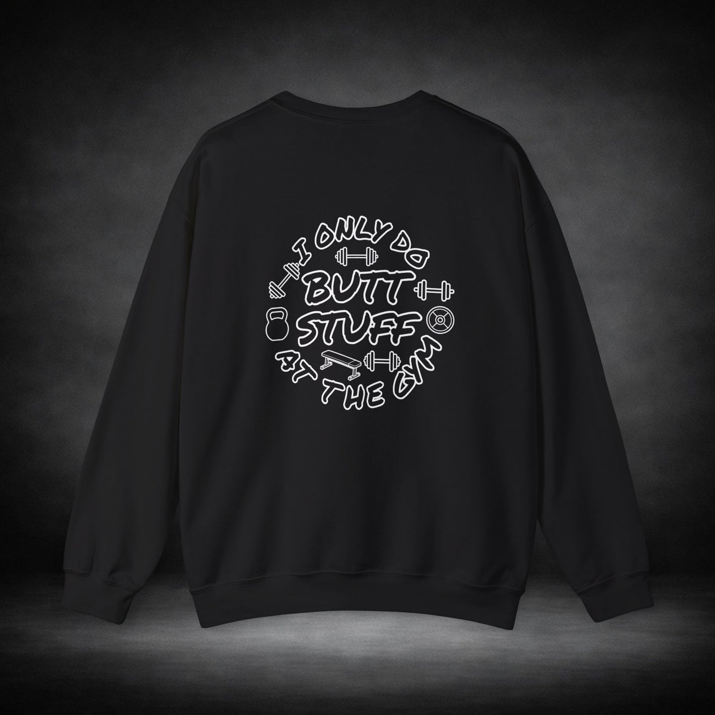 WeeGee GymCo Crewneck Sweatshirt - I Only Do Butt Stuff At The Gym