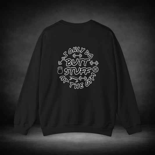 WeeGee GymCo Crewneck Sweatshirt - I Only Do Butt Stuff At The Gym