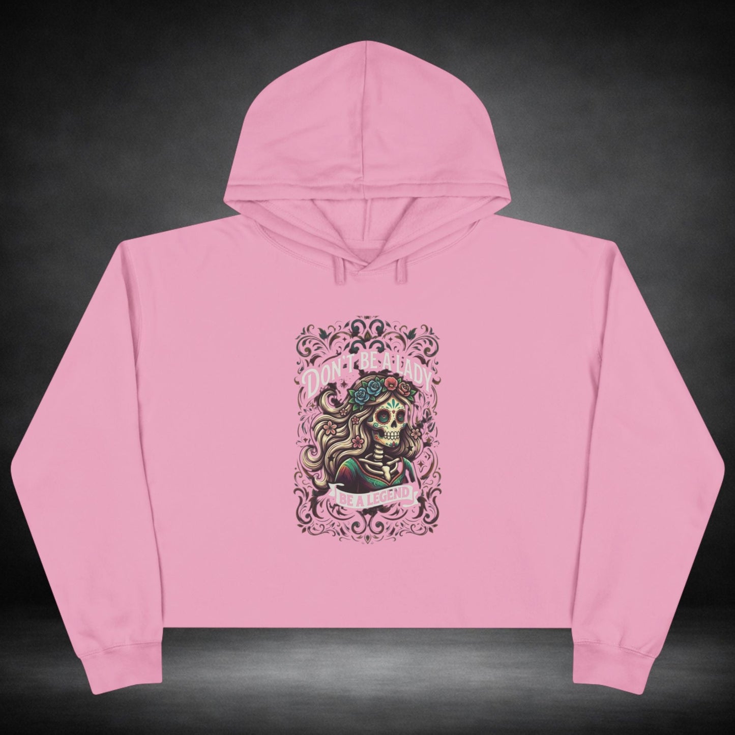 WeeGee GymCO Crop Hoodie-'Don't Be a Lady, Be a Legend'