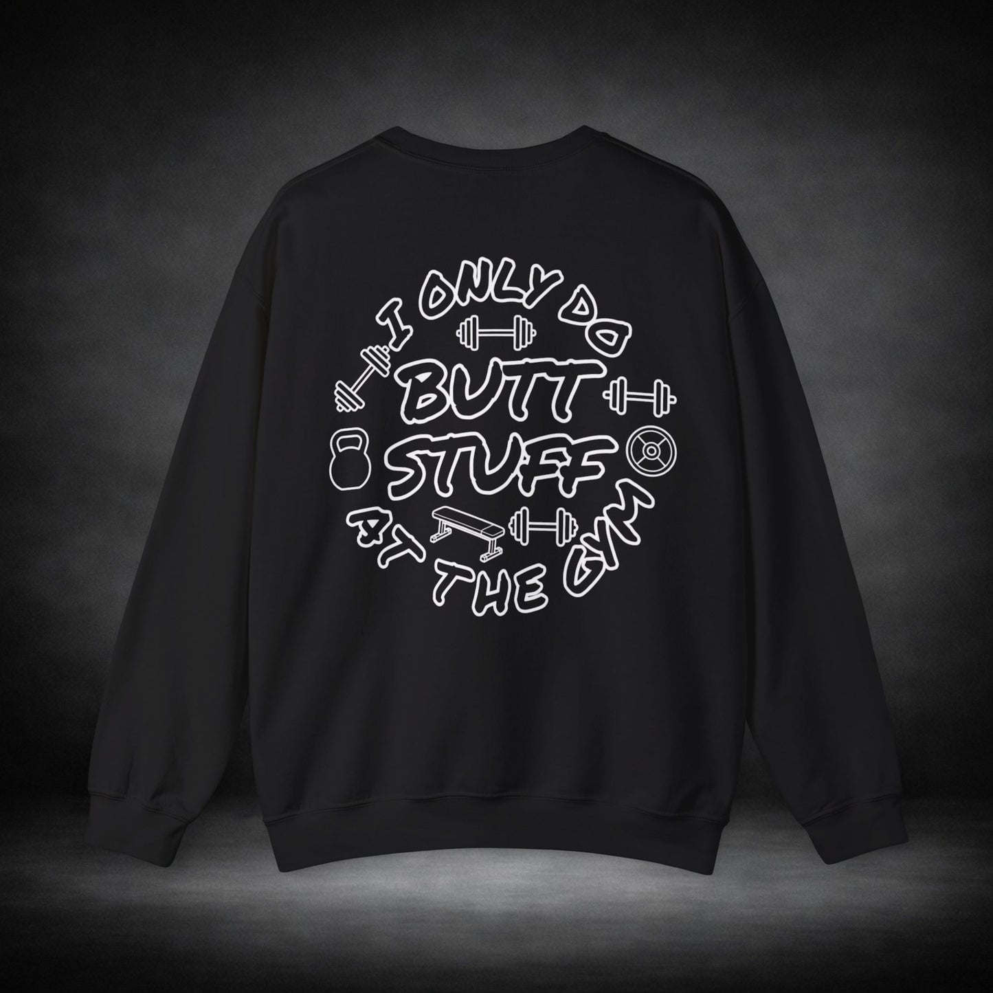 WeeGee GymCo Crewneck Sweatshirt - I Only Do Butt Stuff At The Gym