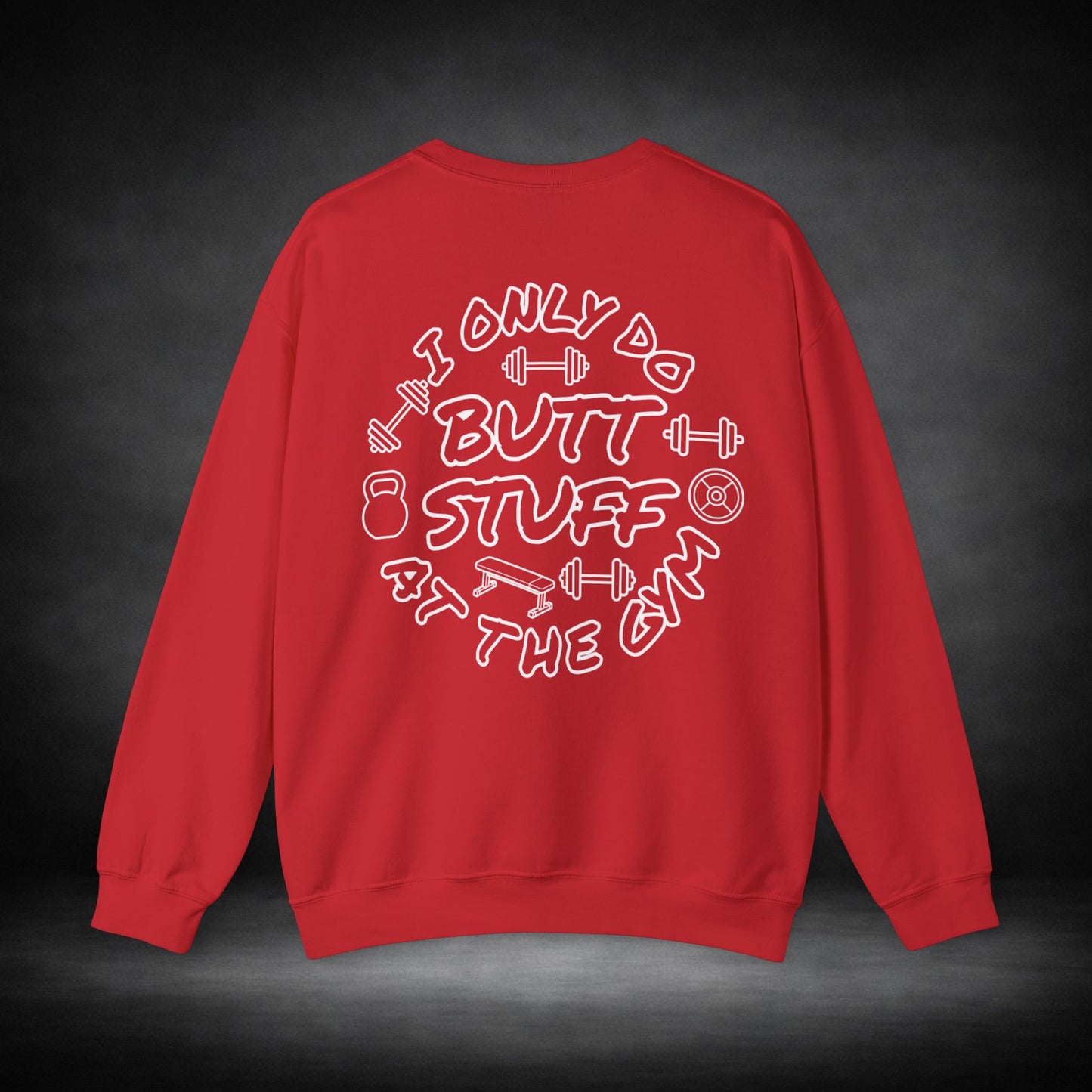 WeeGee GymCo Crewneck Sweatshirt - I Only Do Butt Stuff At The Gym