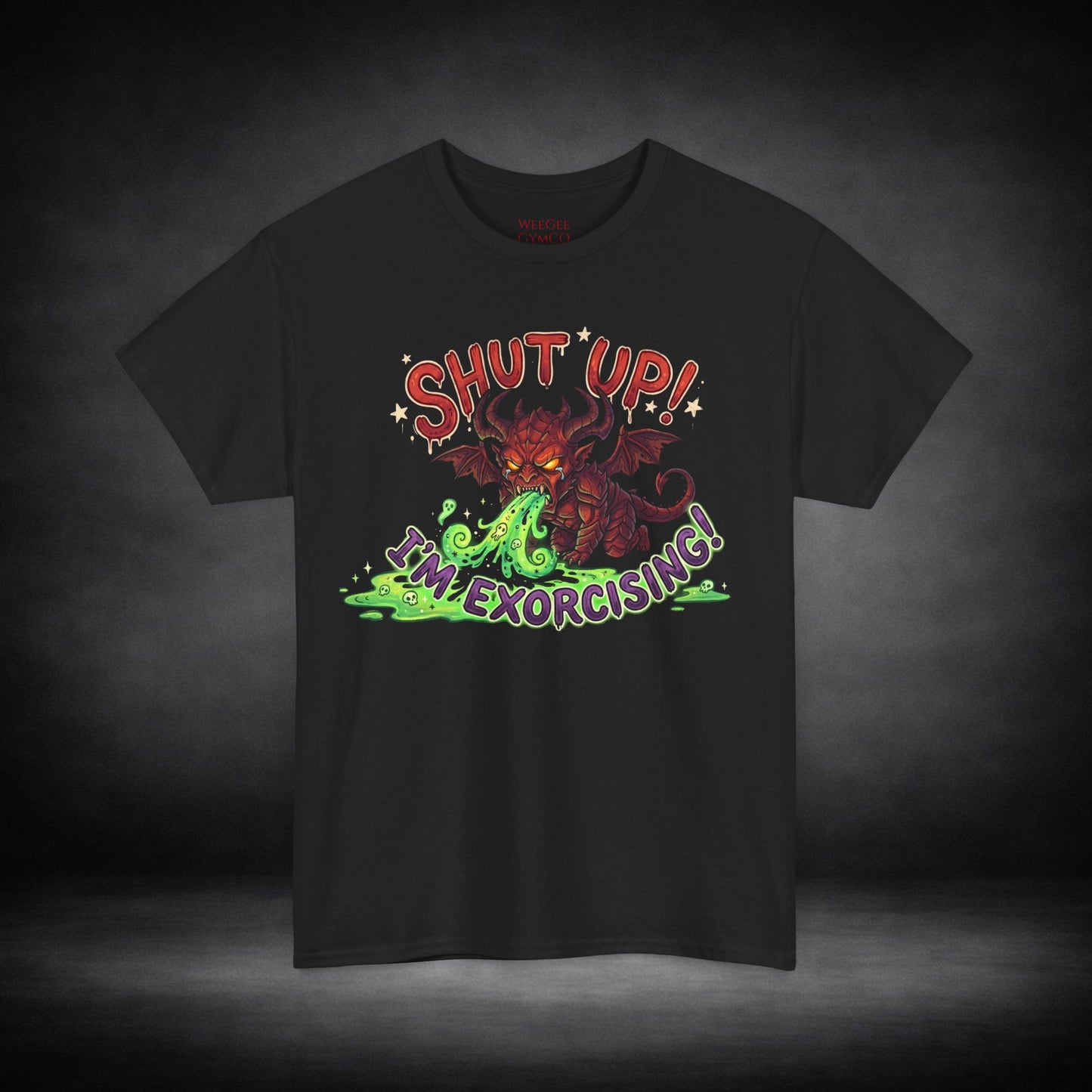 WeeGee GymCo Unisex Tee - Shut Up, I'm Exorcising!