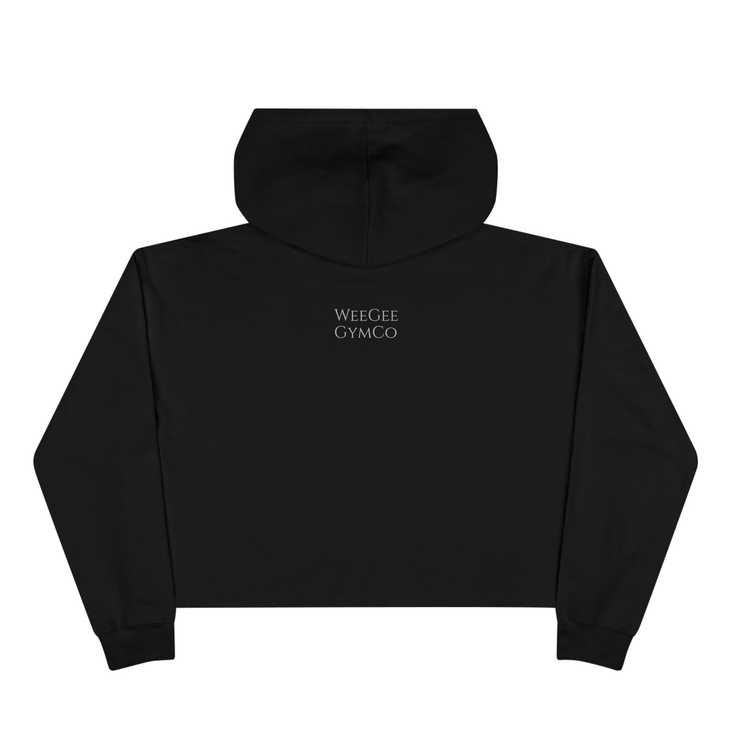 WeeGee GymCO Crop Hoodie-'Don't Be a Lady, Be a Legend'